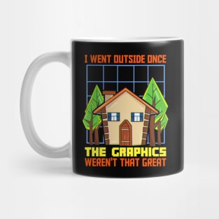 I Went Outside Once The Graphics Werent That Great Mug